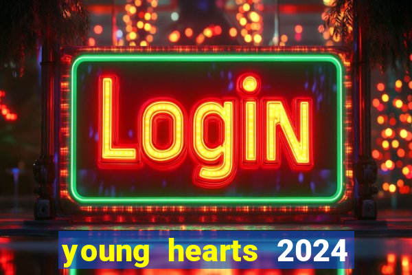 young hearts 2024 assistir online